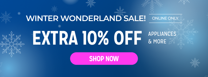 Winter Wonderland Sale! Extra 10% off appliances & more
